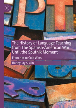 Abbildung von Siskin | The History of Language Teaching from The Spanish-American War Until the Sputnik Moment | 1. Auflage | 2025 | beck-shop.de