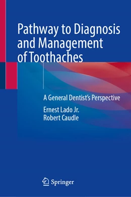 Abbildung von Lado / Caudle | Pathway to Diagnosis and Management of Toothaches | 1. Auflage | 2024 | beck-shop.de