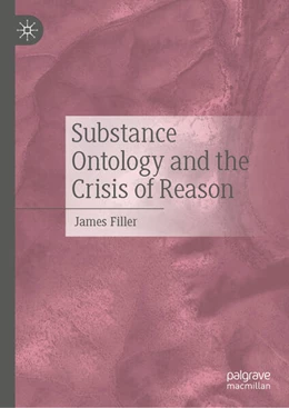 Abbildung von Filler | Substance Ontology and the Crisis of Reason | 1. Auflage | 2024 | beck-shop.de