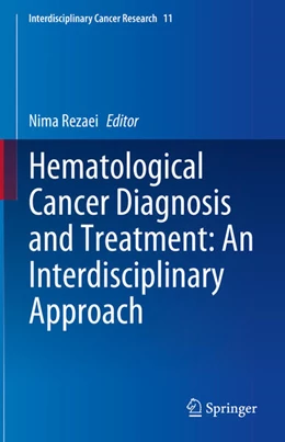 Abbildung von Rezaei | Hematological Cancer Diagnosis and Treatment: An Interdisciplinary Approach | 1. Auflage | 2024 | 11 | beck-shop.de