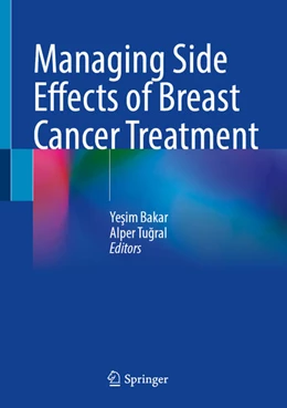 Abbildung von Bakar / Tugral | Managing Side Effects of Breast Cancer Treatment | 1. Auflage | 2025 | beck-shop.de