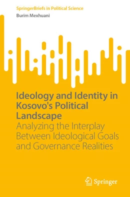 Abbildung von Mexhuani | Ideology and Identity in Kosovo's Political Landscape | 1. Auflage | 2024 | beck-shop.de