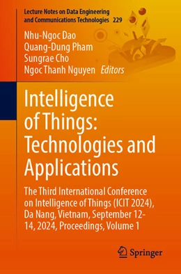 Abbildung von Dao / Pham | Intelligence of Things: Technologies and Applications | 1. Auflage | 2024 | 229 | beck-shop.de