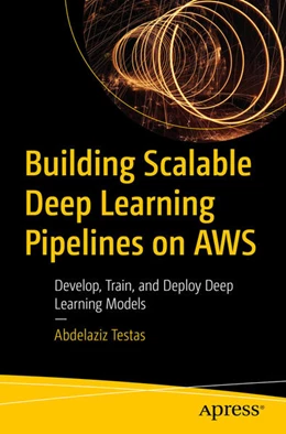 Abbildung von Testas | Building Scalable Deep Learning Pipelines on AWS | 1. Auflage | 2024 | beck-shop.de