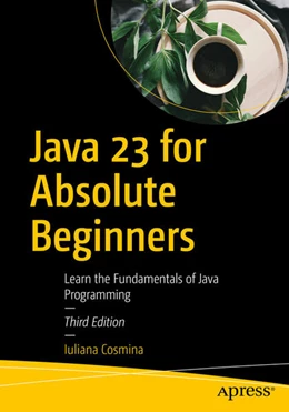 Abbildung von Cosmina | Java 23 for Absolute Beginners | 3. Auflage | 2024 | beck-shop.de
