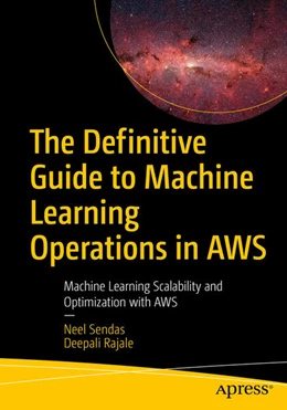 Abbildung von Sendas / Rajale | The Definitive Guide to Machine Learning Operations in AWS | 1. Auflage | 2025 | beck-shop.de