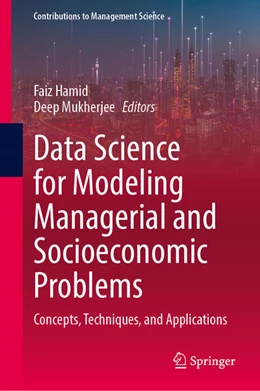 Abbildung von Hamid / Mukherjee | Data Science for Modeling Managerial and Socioeconomic Problems | 1. Auflage | 2025 | beck-shop.de