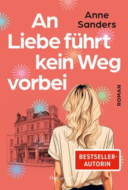 Abbildung von Sanders | An Liebe führt kein Weg vorbei | 1. Auflage | 2025 | beck-shop.de