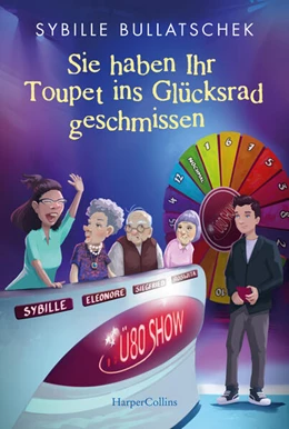 Abbildung von Bullatschek | Sie haben Ihr Toupet ins Glücksrad geschmissen | 1. Auflage | 2025 | beck-shop.de