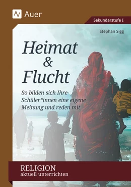 Abbildung von Sigg | Religion aktuell unterrichten: Heimat & Flucht | 1. Auflage | 2024 | beck-shop.de