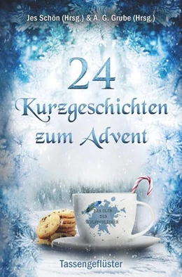Abbildung von Schön (Hrsg. / Grube | 24 Kurzgeschichten zum Advent - Tassengeflüster | 1. Auflage | 2024 | beck-shop.de