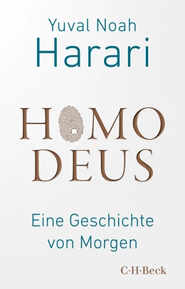 Abbildung von Harari, Yuval Noah | Homo Deus | 17. Auflage | 2024 | 6329 | beck-shop.de