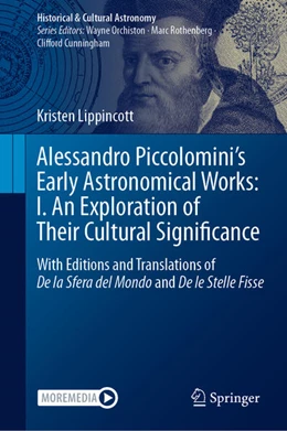 Abbildung von Lippincott | Alessandro Piccolomini's Early Astronomical Works: I. An Exploration of Their Cultural Significance | 1. Auflage | 2024 | beck-shop.de