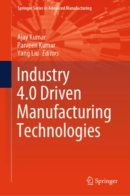 Abbildung von Kumar / Liu | Industry 4.0 Driven Manufacturing Technologies | 1. Auflage | 2024 | beck-shop.de