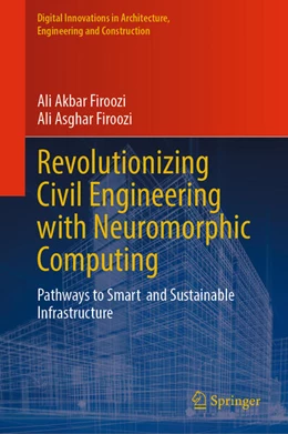 Abbildung von Firoozi | Revolutionizing Civil Engineering with Neuromorphic Computing | 1. Auflage | 2024 | beck-shop.de