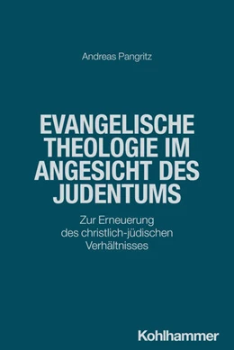 Abbildung von Pangritz | Evangelische Theologie im Angesicht des Judentums | 1. Auflage | 2024 | beck-shop.de