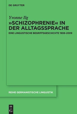 Abbildung von Ilg | 'Schizophrenie' in der Alltagssprache | 1. Auflage | 2024 | beck-shop.de