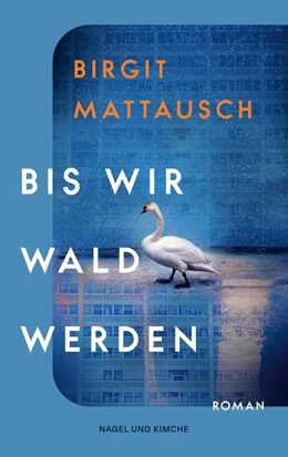 Abbildung von Mattausch | Bis wir Wald werden | 1. Auflage | 2025 | beck-shop.de