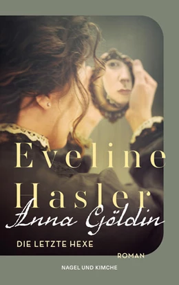 Abbildung von Hasler | Anna Göldin. Die letzte Hexe | 1. Auflage | 2025 | beck-shop.de