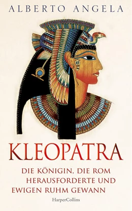 Abbildung von Angela | KLEOPATRA. Die Königin, die Rom herausforderte und ewigen Ruhm gewann | 1. Auflage | 2025 | beck-shop.de