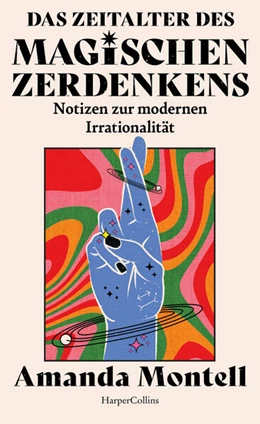 Abbildung von Montell | Das Zeitalter des magischen Zerdenkens. Notizen zur modernen Irrationalität | 1. Auflage | 2025 | beck-shop.de
