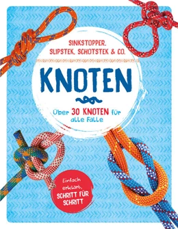 Abbildung von Knoten - Über 30 Knoten für alle Fälle | 1. Auflage | 2024 | beck-shop.de