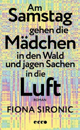 Abbildung von Sironic | Am Samstag gehen die Mädchen in den Wald und jagen Sachen in die Luft | 1. Auflage | 2025 | beck-shop.de