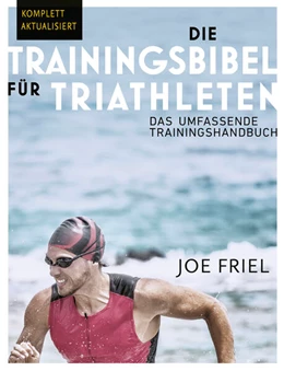 Abbildung von Friel | Die Trainingsbibel für Triathleten | 1. Auflage | 2024 | beck-shop.de