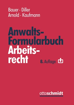 Abbildung von Bauer / Diller | Anwalts-Formularbuch Arbeitsrecht | 8. Auflage | 2025 | beck-shop.de