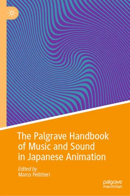 Abbildung von Pellitteri | The Palgrave Handbook of Music and Sound in Japanese Animation | 1. Auflage | 2024 | beck-shop.de