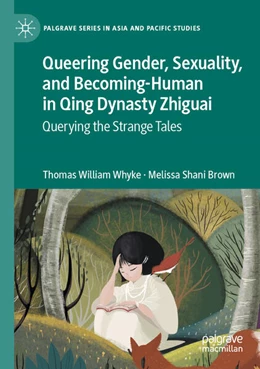 Abbildung von Brown / Whyke | Queering Gender, Sexuality, and Becoming-Human in Qing Dynasty Zhiguai | 1. Auflage | 2024 | beck-shop.de