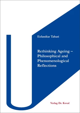 Abbildung von Tabari | Rethinking Ageing – Philosophical and Phenomenological Reflections | 1. Auflage | 2024 | 202 | beck-shop.de