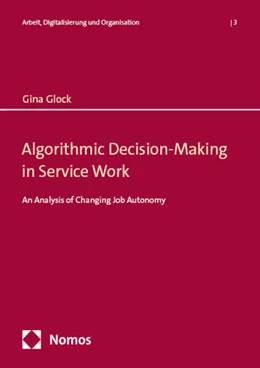 Abbildung von Glock | Algorithmic Decision-Making in Service Work | 1. Auflage | 2024 | 3 | beck-shop.de