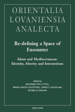 Abbildung von Pellitteri / Sciortino | Re-defining a Space of Encounter. Islam and Mediterranean: Identity, Alterity and Interactions | 1. Auflage | 2019 | beck-shop.de