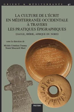 Abbildung von Coltelloni-Trannoy / Moncunill Marti | La culture de l'écrit en Méditerranée occidentale à travers les pratiques épigraphiques (Gaule, Ibérie, Afrique du Nord) | 1. Auflage | 2022 | beck-shop.de