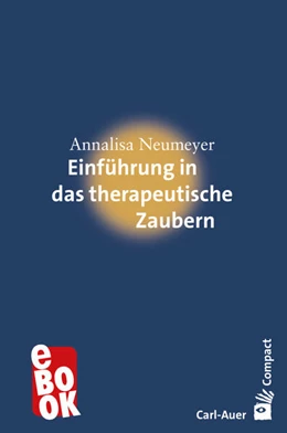 Abbildung von Neumeyer | Einführung in das therapeutische Zaubern | 3. Auflage | 2024 | beck-shop.de