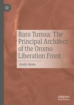 Abbildung von Jalata | Baro Tumsa: The Principal Architect of the Oromo Liberation Front | 1. Auflage | 2024 | beck-shop.de