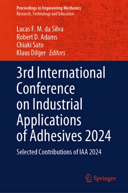 Abbildung von Da Silva / Adams | 3rd International Conference on Industrial Applications of Adhesives 2024 | 1. Auflage | 2024 | beck-shop.de