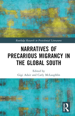 Abbildung von McLaughlin / Adair | Narratives of Precarious Migrancy in the Global South | 1. Auflage | 2025 | beck-shop.de