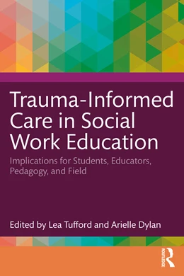Abbildung von Tufford / Dylan | Trauma-Informed Care in Social Work Education | 1. Auflage | 2025 | beck-shop.de