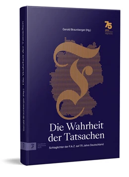 Abbildung von Braunberger | Die Wahrheit der Tatsachen | 1. Auflage | 2024 | beck-shop.de