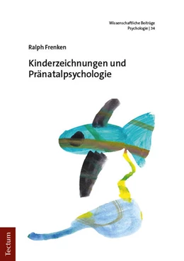 Abbildung von Frenken | Kinderzeichnungen und Pränatalpsychologie | 1. Auflage | 2024 | beck-shop.de