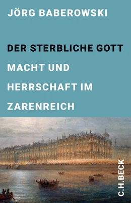 Abbildung von Baberowski | Der sterbliche Gott | 1. Auflage | 2024 | beck-shop.de