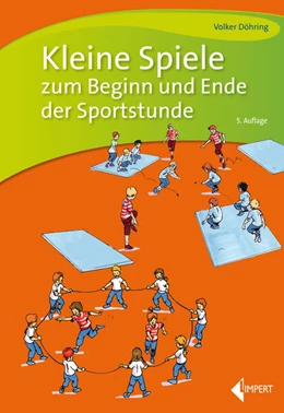 Abbildung von Döhring | Kleine Spiele zum Beginn und Ende der Sportstunde | 5. Auflage | 2024 | beck-shop.de