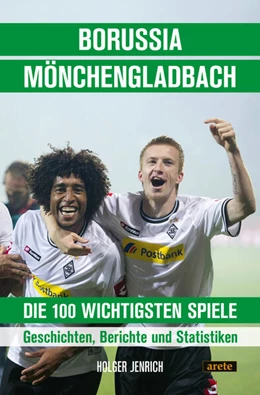Abbildung von Jenrich | Borussia Mönchengladbach - die 100 wichtigsten Spiele | 1. Auflage | 2025 | beck-shop.de