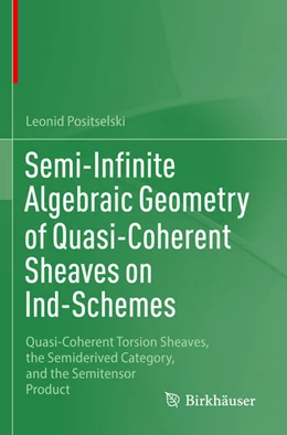 Abbildung von Positselski | Semi-Infinite Algebraic Geometry of Quasi-Coherent Sheaves on Ind-Schemes | 1. Auflage | 2024 | beck-shop.de