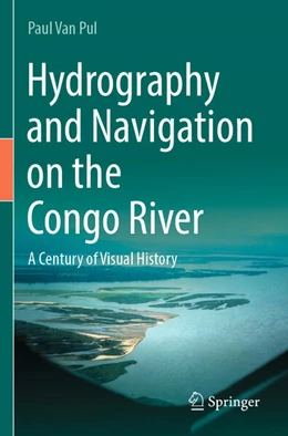 Abbildung von Van Pul | Hydrography and Navigation on the Congo River | 1. Auflage | 2024 | beck-shop.de