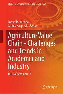 Abbildung von Hernández / Kacprzyk | Agriculture Value Chain — Challenges and Trends in Academia and Industry | 1. Auflage | 2025 | 557 | beck-shop.de