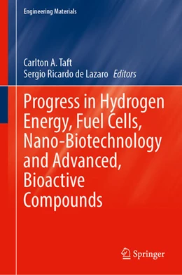 Abbildung von Taft / de Lazaro | Progress in Hydrogen Energy, Fuel Cells, Nano-Biotechnology and Advanced, Bioactive Compounds | 1. Auflage | 2024 | beck-shop.de