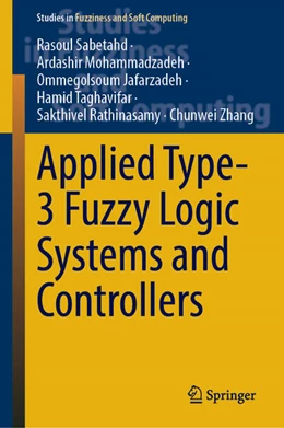 Abbildung von Sabetahd / Mohammadzadeh | Applied Type-3 Fuzzy Logic Systems and Controllers | 1. Auflage | 2025 | 417 | beck-shop.de